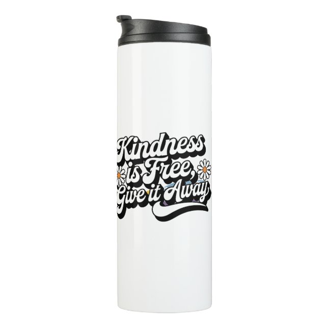 Termo "La bondad es gratis, devuélvalo" (Rotado hacia la derecha)