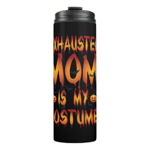 Termo La Mamá Exhaustada De Halloween Es Mi Disfraz