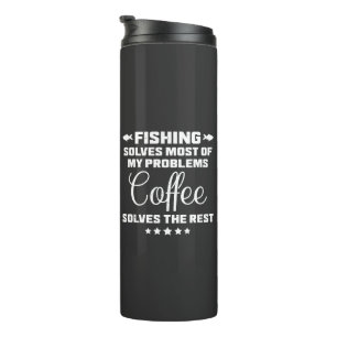 Termo La Pesca y el Café Resuelven Mis Problemas