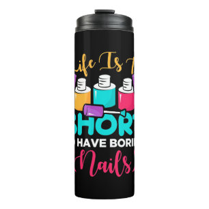Termo La Vida Es Demasiado Corta Para Tener Las Uñas Abu