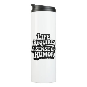 Termo "La vida requiere un sentido del humor"