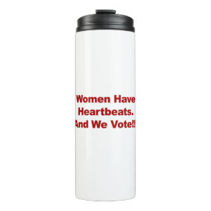 Termo ¡¡¡Las mujeres tienen latidos y nosotros votamos!!