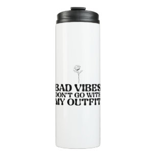 Termo Las Vibes Malas No Van Con Mi Ropa
