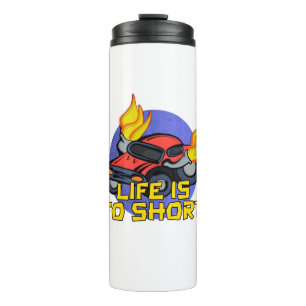 Termo Life's To Short