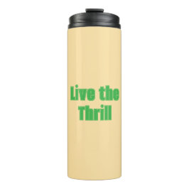 Termo Live the Thrill Thermal Tumbler