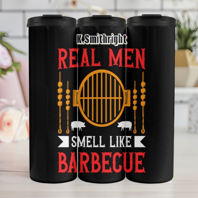 Termo Los Hombres De Verdad Huelen Como La Barbacoa (Subido por el creador)