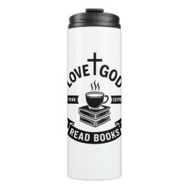 Termo Love God Drink Coffee Read Books Christian Faith