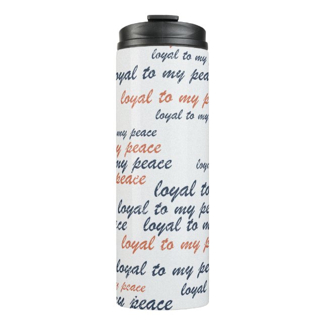 Termo Loyal to My Peace Thermal Tumblers (Anverso)