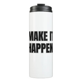 Termo Make It Happen Thermal Tumbler