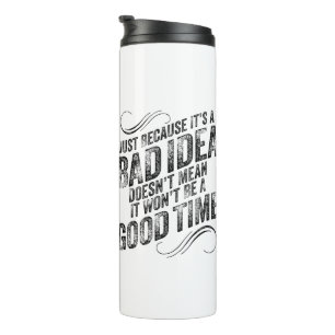 Termo Mala idea, buen momento