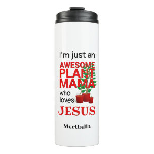 TERMO MAMA AMA A JESUS, UNA PLANTA ESPECTACULAR