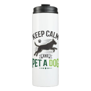 Termo Mantén la calma y acaricia a un perro Diseño de gr