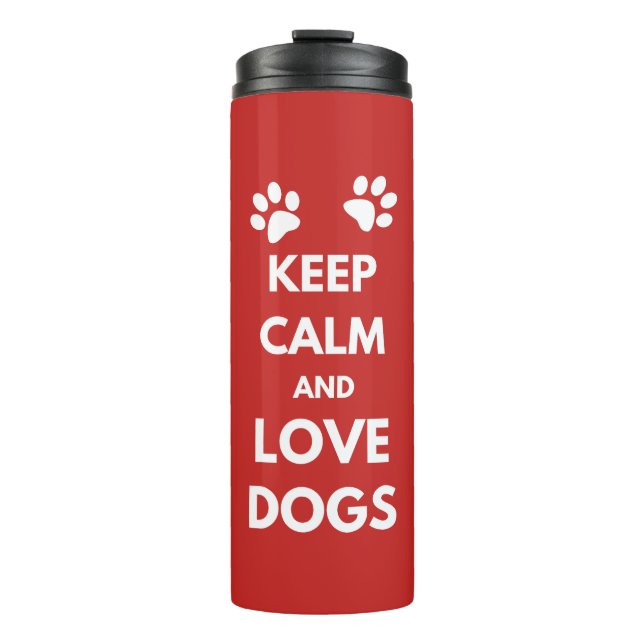 Termo Mantener la calma y amar a los perros (Anverso)