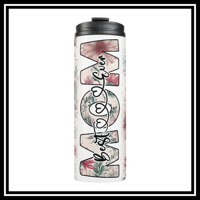 Termo Mejor Mamá Siempre Floral (Best Mom Ever Thermal Tumbler)