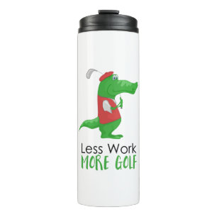 Termo Menos trabajo Más Golf Gracioso Gator