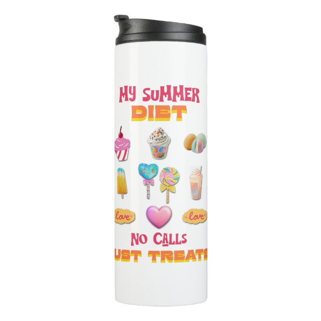 Termo Mi dieta de verano sin llamadas solo golosinas (Rotado hacia la derecha)
