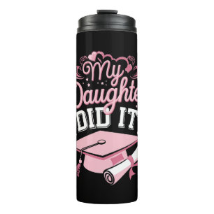 Termo Mi hija lo hizo Graduación rosa Familia graduada