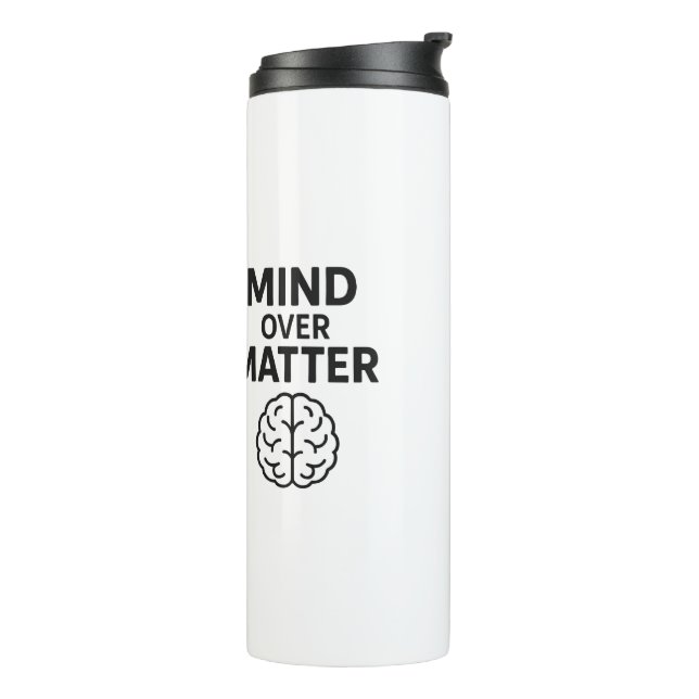Termo Mind Over Matter - camiseta a Texte Noir et Design (Rotado hacia la izquierda)