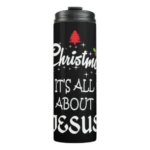 Termo Navidades cristianos - Todo se trata de la camiset