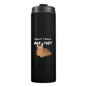 Termo No enfades a Meowt - un gato Naranja me estresa