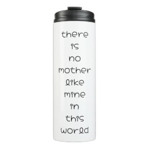 Termo no hay madre como la mía en este mundo