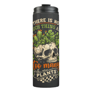 Termo No Hay Tal Cosa Como Demasiadas Plantas Calavera