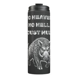 Termo No Heaven. No Hell. Just Mud.