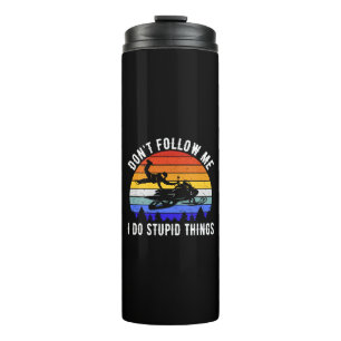 Termo No me sigas hago cosas estúpidas - moto de nieve