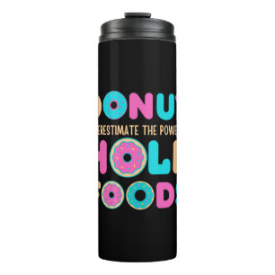 Termo No Subestimen El Poder De Los Hole Foods Gracioso