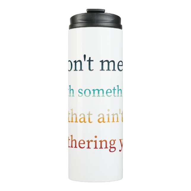 Termo No te metas con algo que no te molesta (Anverso)