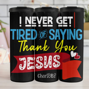 Termo Nunca Cansado Gracias Jesús