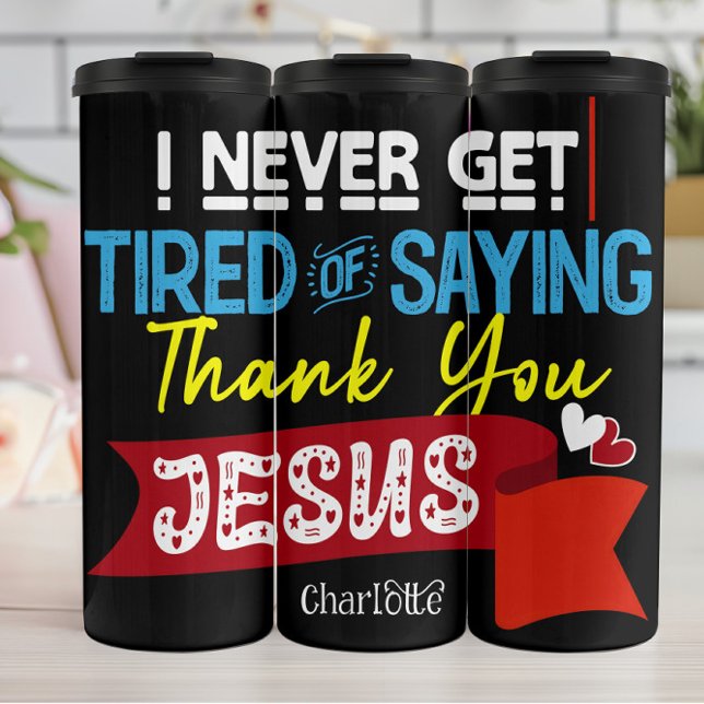Termo Nunca Cansado Gracias Jesús (Subido por el creador)