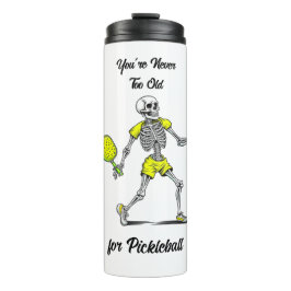 Termo Nunca eres demasiado viejo para Pickleball