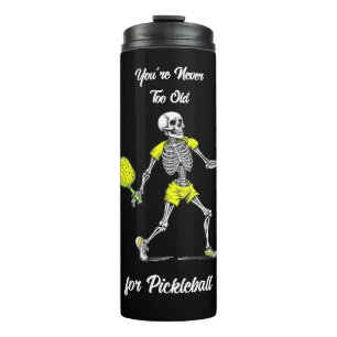 Termo Nunca eres demasiado viejo para Pickleball