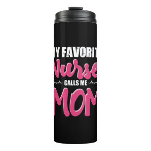 Termo Nurse Gift Mi enfermera favorita me llama mamá