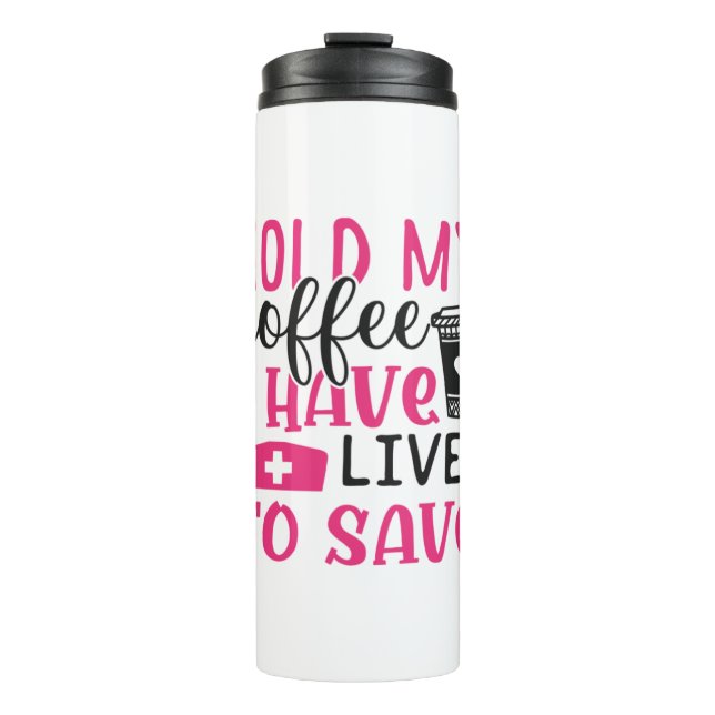 Termo Nurse Gift | Sostener Mi Café Tengo Vidas (Anverso)