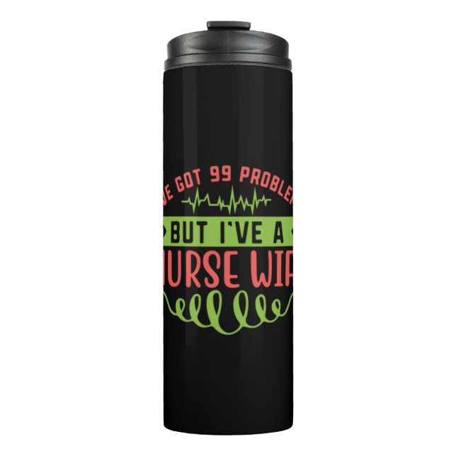 Termo Nurse Gift | Tengo 99 Problemas (Anverso)