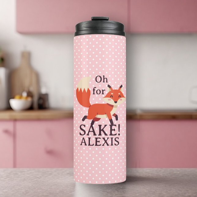 Termo Oh para Fox Sake Custom Name (Oh for Fox Sake Custom Name Thermal Tumbler)