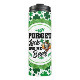 Termo Olvídate de la suerte, tráeme la cerveza