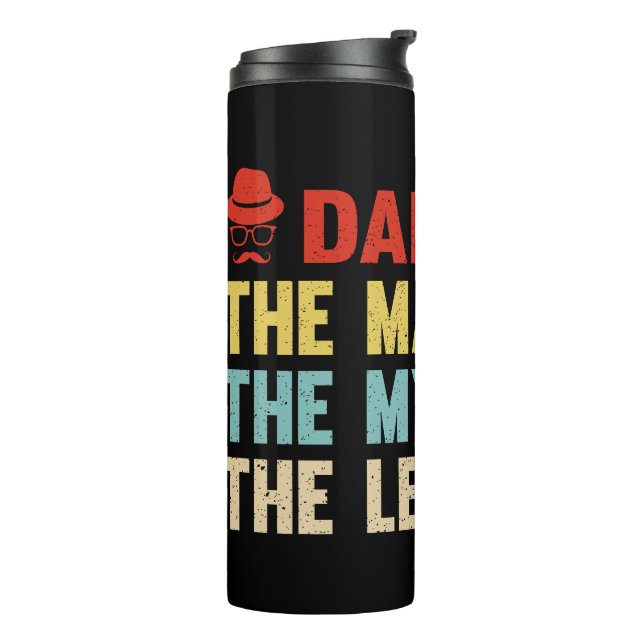 Termo Papá. El Hombre, El Mito, La Leyenda. (Rotado hacia la izquierda)