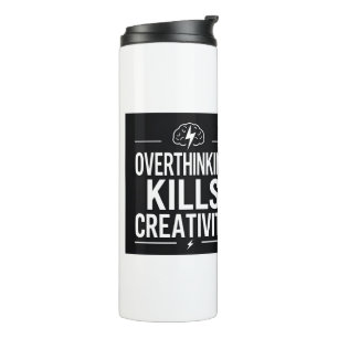 Termo Pensar Demasiado Mata la Creatividad