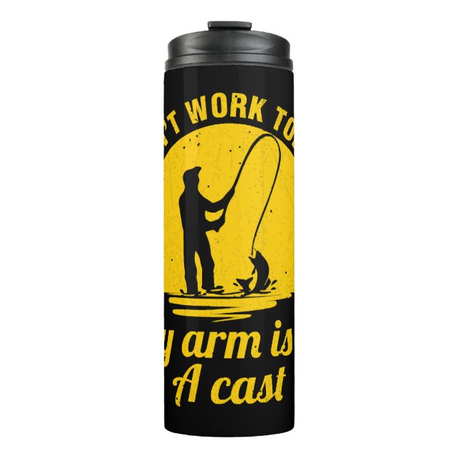 Termo Pescar hoy no puede funcionar Mi brazo está en un  (Anverso)