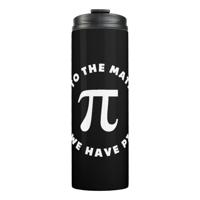 Termo Pi Ven Al Lado De Las Matemáticas Que Tenemos Pi (Anverso)