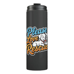 Termo Por favor ama al perro rescatado