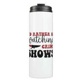 Termo Prefiero estar viendo espectáculos criminales