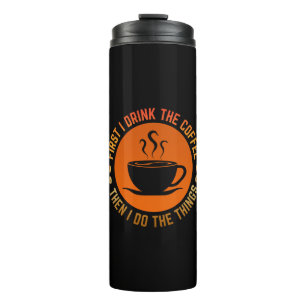 Termo primero bebo el café luego hago las cosas