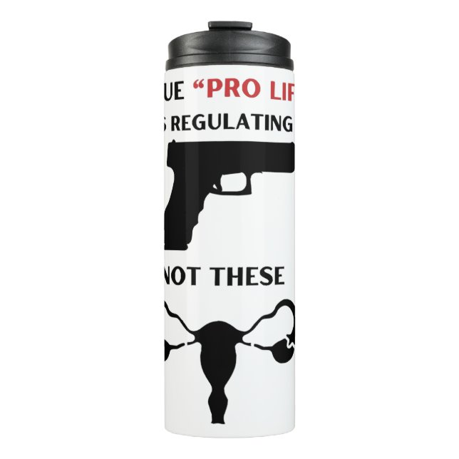 Termo Pro Life regula las armas y el arte de palabras (Anverso)
