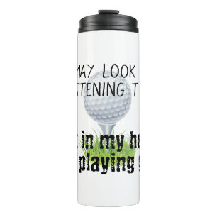 Termo Puede parecer que te estoy escuchando el golf dive