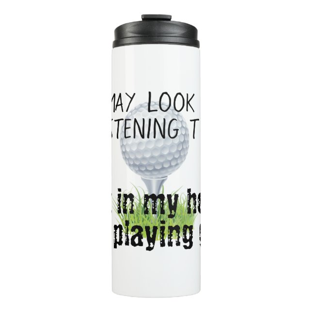 Termo Puede parecer que te estoy escuchando el golf dive (Anverso)