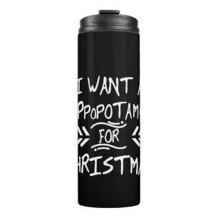 Termo Quiero un hipopótamo para el día de Navidad